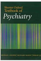 Cover Art for 9780192632418, Shorter Oxford Textbook of Psychiatry by Gelder, Michael G., Mayou, Richard, Cowen, Philip