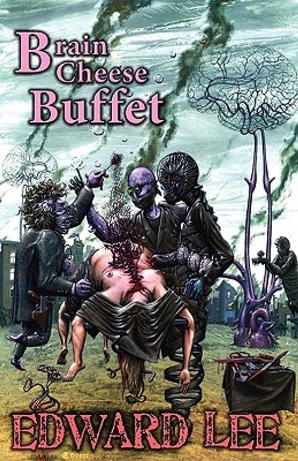 Cover Art for 9781936383030, Brain Cheese Buffet by Edward Lee