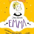 Cover Art for 9781444950656, Awesomely Austen - Illustrated and Retold: Jane Austen's Emma by Katy Birchall, Jane Austen