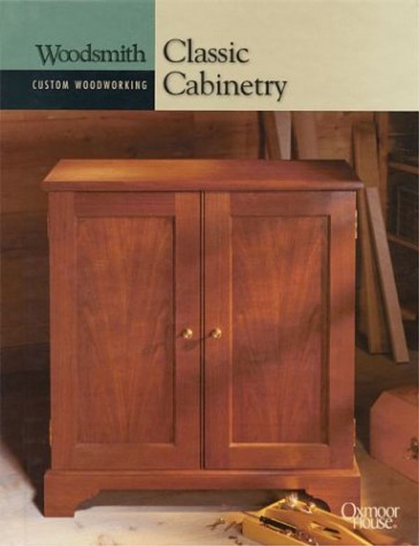 Cover Art for 0749075089137, Classic Cabinetry (Woodsmith Custom Woodworking) by "Woodsmith Magazine'