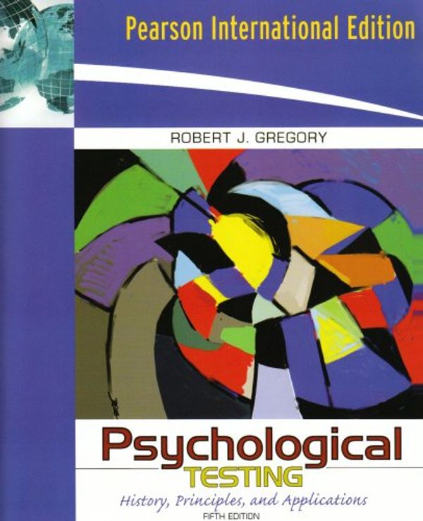Cover Art for 9780205504664, Psychological Testing: History, Principles, and Applications by Robert J. Gregory