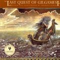 Cover Art for 9780887763281, The Last Quest of Gilgamesh by Ludmila Zeman