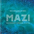 Cover Art for 9781784723538, MAZI: Modern Greek Food by Christina Mouratoglou, Adrien Carre