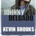Cover Art for 9781781125502, Johnny Delgado by Kevin Brooks