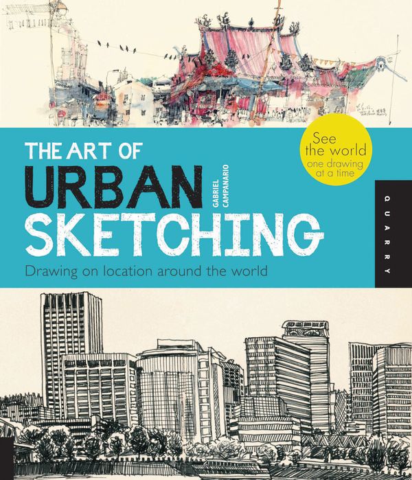 Cover Art for 9781592537259, The Art of Urban Sketching by Gabriel Campanario