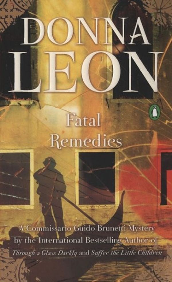 Cover Art for 9780143112426, Fatal Remedies: A Commissario Guide Brunetti Mystery by Donna Leon