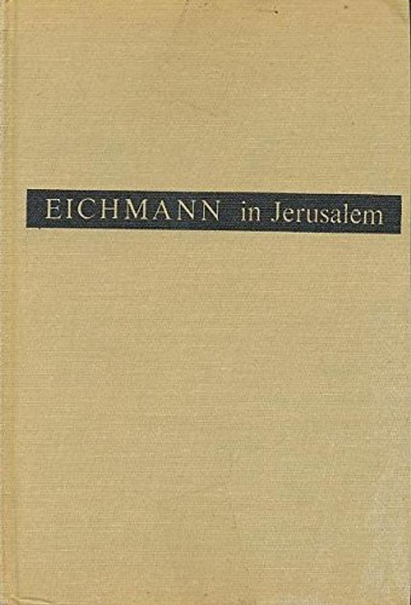 Cover Art for 9780670290383, Eichmann in Jerusalem by Hannah Arendt