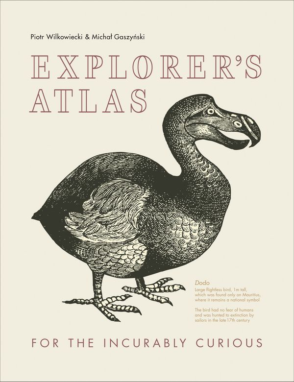 Cover Art for 9780008253059, Explorer's AtlasFacts For The Incurably Curious by Piotr Wilkowiecki