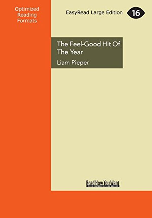 Cover Art for 9781459684935, The Feel-Good Hit Of The Year: A Memoir (Large Print 16pt) by Liam Pieper