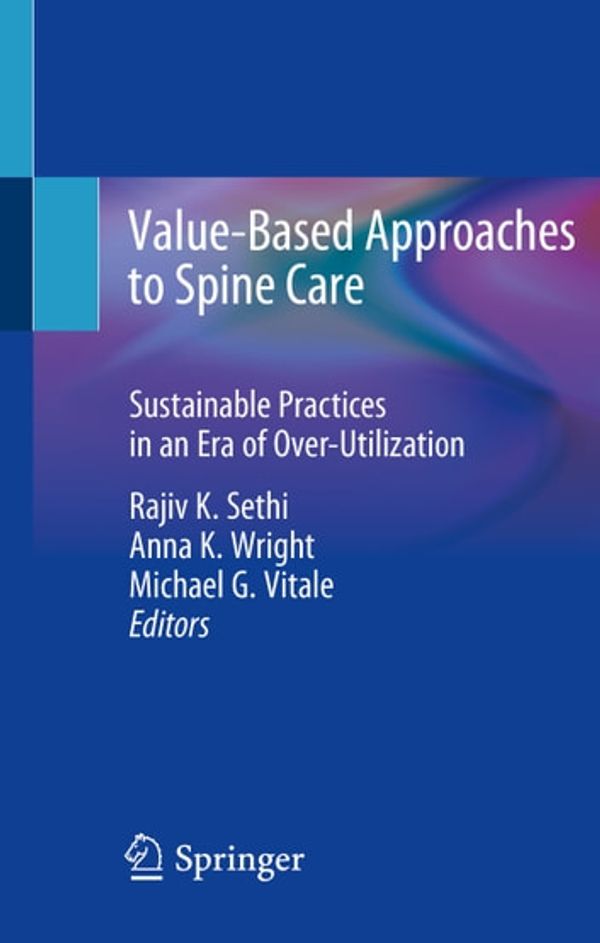 Cover Art for 9783030319465, Value-Based Approaches to Spine Care: Sustainable Practices in an Era of Over-Utilization by Anna K. Wright, Michael G. Vitale, Rajiv K. Sethi