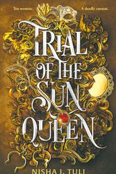Cover Art for 9780356523378, Trial of the Sun Queen: the sizzling and addictive fantasy romance sensation by Nisha J. Tuli