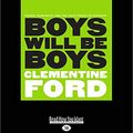 Cover Art for 9781525284250, Boys Will Be Boys by Clementine Ford