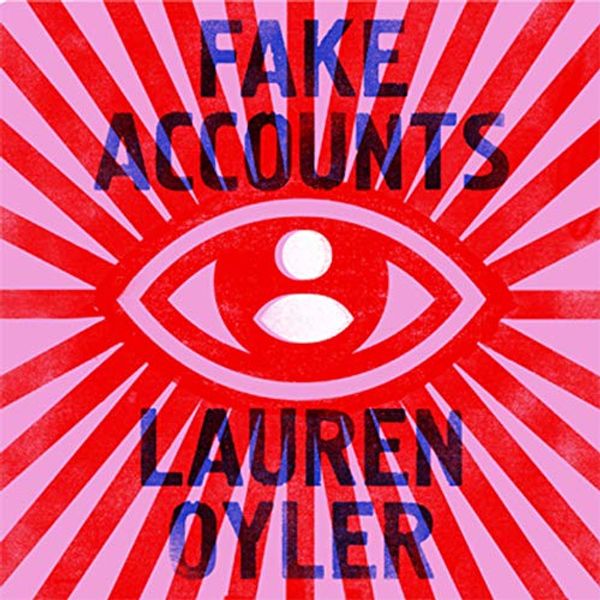 Cover Art for B08P5CPC65, Fake Accounts by Lauren Oyler