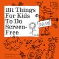 Cover Art for 9780857838773, 101 Things for Kids to do Screen-Free by Dawn Isaac
