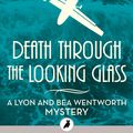 Cover Art for 9781786693662, Death Through the Looking Glass by Richard Forrest