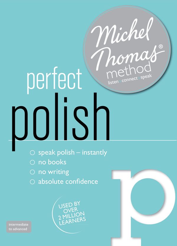 Cover Art for 9781444172775, Perfect Polish Intermediate Course: Learn Polish with the Michel Thomas Method: Intermediate level course by Michel Thomas