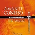 Cover Art for 9788483650677, Amante Confeso (La Hermandad de la Daga Negra 4) (MANDERLEY INTERNACIONAL) (Spanish Edition) by J.r. Ward
