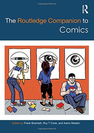 Cover Art for 9780415729000, The Routledge Companion to Comics (Routledge Companions) by Frank Bramlett, Roy T. Cook, Aaron Meskin