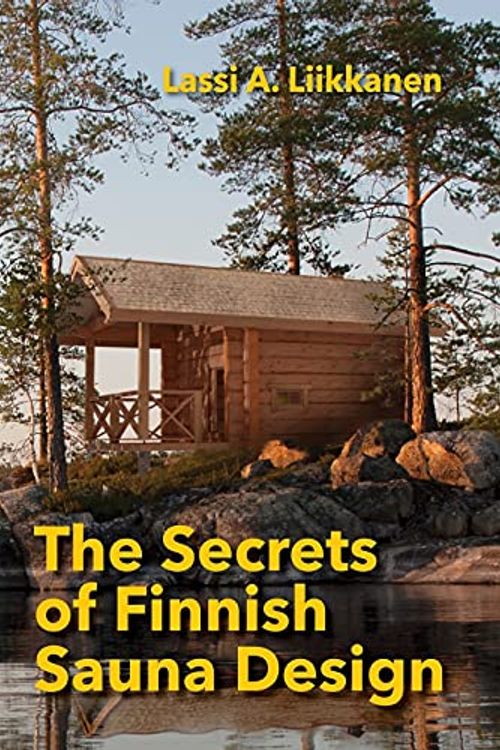 Cover Art for 9781683150268, The Secrets of Finnish Sauna Design by Lassi A. Liikkanen