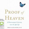 Cover Art for 9781489481849, Proof of Heaven: A Neurosurgeon's Journey into the Afterlife by Eben Alexander