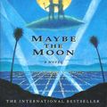 Cover Art for 9780061844270, Maybe the Moon by Armistead Maupin