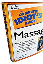 Cover Art for 9780028627083, The Complete Idiot's Guide to Massage by Joan Budilovsky