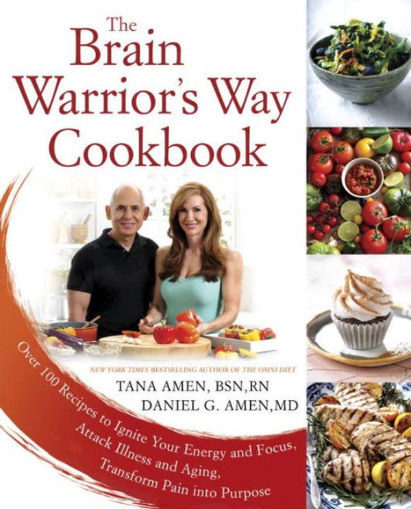 Cover Art for 9781101988510, The Brain Warrior’s Way Cookbook by Tana Amen, Dr Daniel G Amen