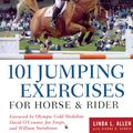 Cover Art for 9781603423946, 101 Jumping Exercises for Horse & Rider by Linda Allen, Dianna Robin Dennis