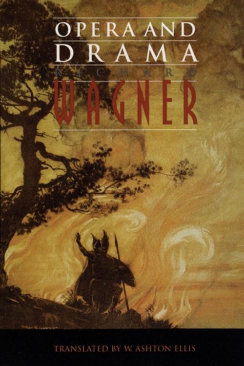 Cover Art for 9780803297654, Opera and Drama by Richard Wagner