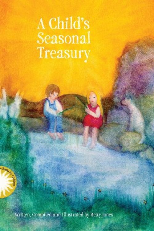 Cover Art for 9780985302764, A Child's Seasonal Treasury by Betty Jones