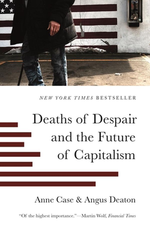 Cover Art for 9780691217079, Deaths of Despair and the Future of Capitalism by Anne Case, Angus Deaton