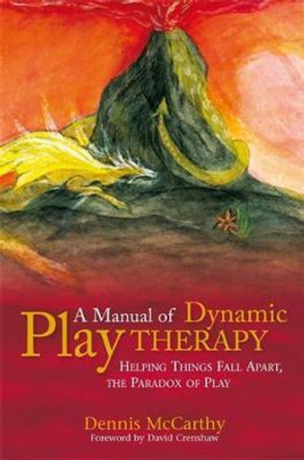 Cover Art for 9781849058797, A Manual of Dynamic Play Therapy by Dennis McCarthy
