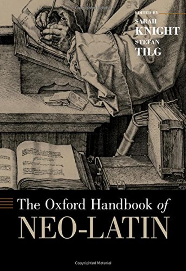 Cover Art for 9780199948178, The Oxford Handbook of Neo-Latin (Oxford Handbooks) by Stefan Tilg, Sarah Knight