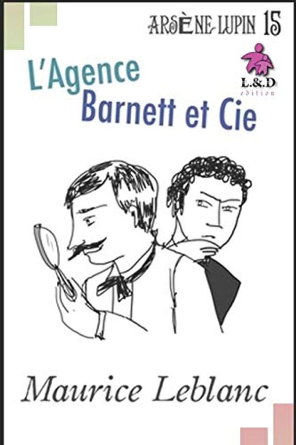 Cover Art for 9781088448717, L'Agence Barnett et Cie: Ars�ne Lupin, Gentleman-Cambrioleur 15 by Maurice Leblanc