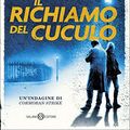 Cover Art for B00F5XZ2VY, Il richiamo del cuculo: Le indagini di Cormoran Strike (Italian Edition) by Robert Galbraith