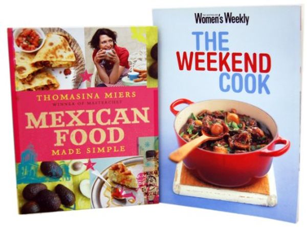 Cover Art for B003LPW2XE, Mexican Food Made Simple Thomasina Miers Cook Book & The Weekend CookBook (Mexican Food Made Simple Thomasina Miers, The Weekend Cook ("Australian Women's Weekly")) by 