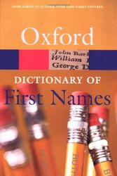 Cover Art for 9780198610601, A Dictionary of First Names by Hanks, Patrick, Kate, Hardcastle, Hodges, Flavia