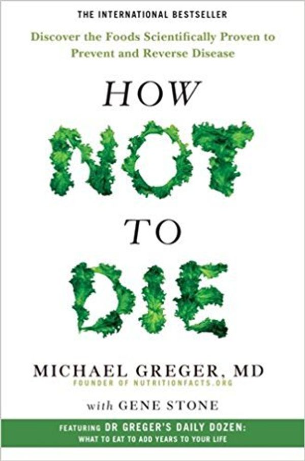 Cover Art for B078XS9WK4, [By Gene Stone Dr Michael Greger ] How Not To Die (Paperback)【2017】by Gene Stone Dr Michael Greger (Author) (Paperback) by 
