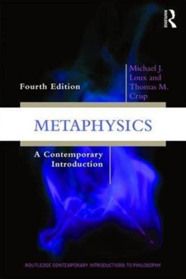 Cover Art for 9781138639348, MetaphysicsA Contemporary Introduction by Michael J. Loux