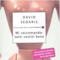 Cover Art for 9788804564034, Mi raccomando: tutti vestiti bene by David Sedaris