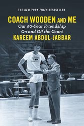 Cover Art for 9781455542260, Coach Wooden and Me: Our 50-Year Friendship On and Off the Court by Kareem Abdul-Jabbar