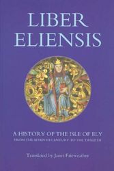Cover Art for 9781843830153, Liber Eliensis: A History of the Isle of Ely from the Seventh Century to the Twelfth, compiled by a Monk of Ely in the Twelfth Century by Janet Fairweather