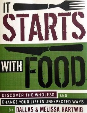 Cover Art for 9781936608898, It Starts with Food by Melissa Hartwig, Dallas Hartwig