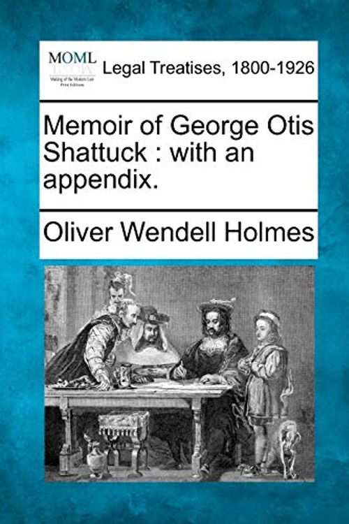Cover Art for 9781240009244, Memoir of George Otis Shattuck by Oliver Wendell Holmes