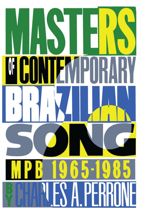 Cover Art for 9780292761711, Masters of Contemporary Brazilian Song by Charles A. Perrone