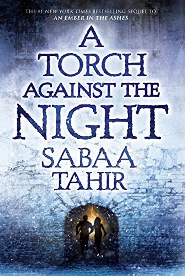 Cover Art for 9781101998892, A Torch Against the Night by Sabaa Tahir