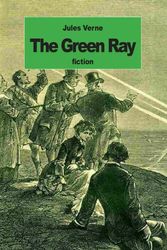 Cover Art for 9781508406044, The Green Ray by Jules Verne