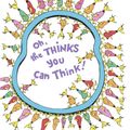 Cover Art for 9780394831299, Oh, the Thinks You Can Think! by Dr. Seuss