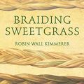 Cover Art for 9781799983149, Braiding Sweetgrass by Robin Wall Kimmerer