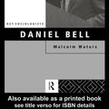 Cover Art for 9780203129357, Daniel Bell by Professor Malcolm Waters
